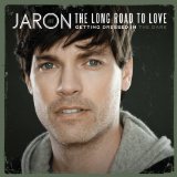 JARON & THE LONG ROAD TO LOVE