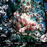 FENNESZ & DANIELL & BUCK
