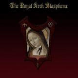 ROYAL ARCH BLASPHEME