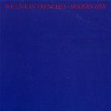 WE LIVE IN THE TRENCHES