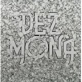 DEZ MONA