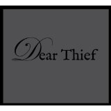 DEAR THIEF