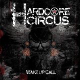HARDCORE CIRCUS HARDCORE CIRCUS