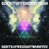 DOES IT OFFEND YOU YEAH!