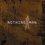 NOTHING MAN