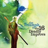SIXTEEN DEADLY IMPROVS