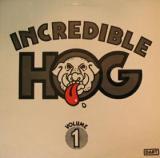 INCREDIBLE HOG INCREDIBLE HOG