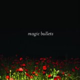MAGIC BULLETS