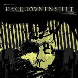 FACEDOWNINSHIT