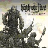 HIGH ON FIRE HIGH ON FIRE