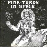 PINK TURDS IN SPACE