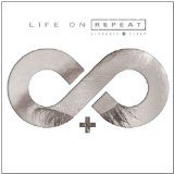 LIFE ON REPEAT