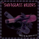 SHOTGLASS KILLERS