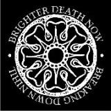 BRIGHTER DEATH NOW
