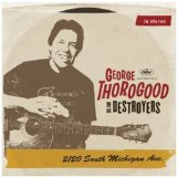 THOROGOOD GEORGE & DESTROYERS
