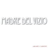 MADRE DEL VIZIO