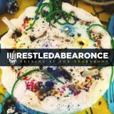 IWREASTLEDABEARONCE