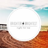 BRIGHTER BRIGHTEST