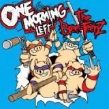 ONE MORNING LEFT ONE MORNING LEFT