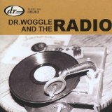 DR. WOGGLE & THE RADIO DR. WOGGLE & THE RADIO