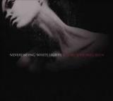 NEVERENDING WHITE LIGHTS