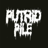 PUTRID PILE