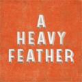 A HEAVY FEATHER