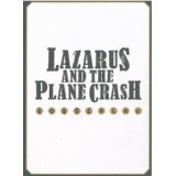 LAZARUS & THE PLANE CRASH