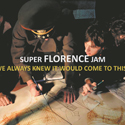 SUPER FLORENCE JAM