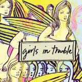 GIRLS IN TROUBLE