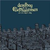 DEADBOY & ELEPHANTMEN