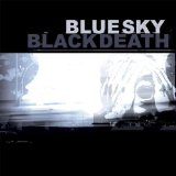 BLUE SKY BLACK DEATH BLUE SKY BLACK DEATH