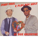 PIMP PAUL/PLAY BOY WOLF PIMP PAUL/PLAY BOY WOLF