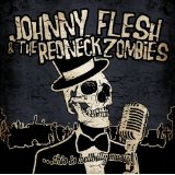 FLESH JOHNNY & THE REDNECK ZOMBIES