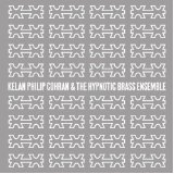KELAN PHILIP COHRAN & THE HYPNOTIC BRASS ENSEMBLE
