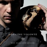 DERNIERE VOLONTE