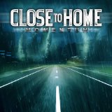 CLOSE TO HOME