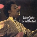 TUCKER LUTHER & FORD BLUES BAND
