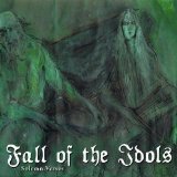 FALL OF THE IDOLS FALL OF THE IDOLS
