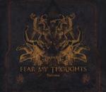 FEAR MY THOUGHTS