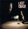 LAST CRACK LAST CRACK