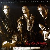 HOWARD & THE WHITE BOYS