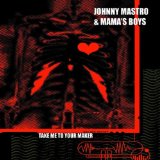 MASTRO JOHNNY & MAMAS B
