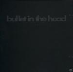 BULLET IN THE HEAD