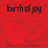 BIRTH OF JOY