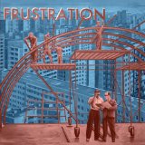 FRUSTRATION