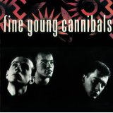FINE YOUNG CANNIBALS