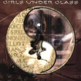 GIRLS UNDER GLASS GIRLS UNDER GLASS