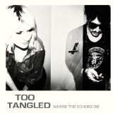 TOO TANGLED
