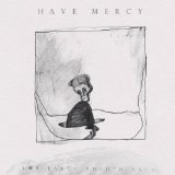 HAVE MERCY